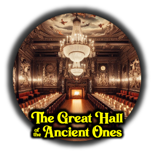 Great Hall of the Ancient Ones